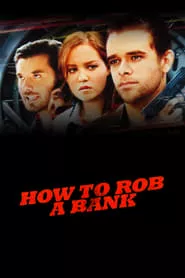 How to Rob a Bank (2007)