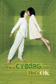 I’m a Cyborg, But That’s OK (2006)