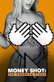 Money Shot: The Pornhub Story (2023)