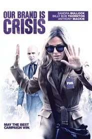 Our Brand Is Crisis (2015)