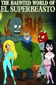 The Haunted World of El Superbeasto (2009)