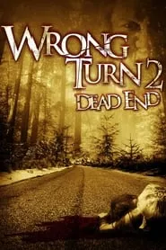 Wrong Turn 2: Dead End (2007)